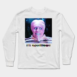 It's Nanageddon Long Sleeve T-Shirt